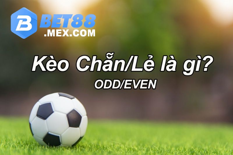Kèo Chẵn Lẻ: Tìm Hiểu Chi Tiết và Cách Thức Chơi Tại Bet88 2 Kèo chẵn lẻ là gì?