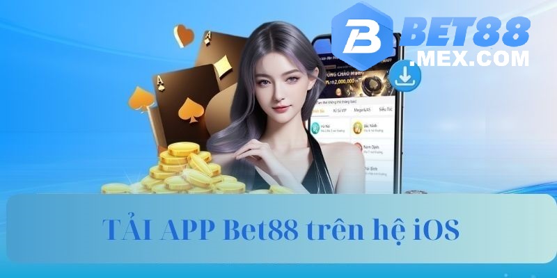 Hướng dẫn thao tác tải APP Bet88 khi anh em dùng hệ điều hành IOS