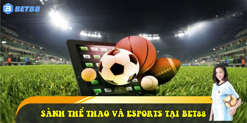 trang chủ 188 Sảnh Thể thao và Esports tại Bet88.com